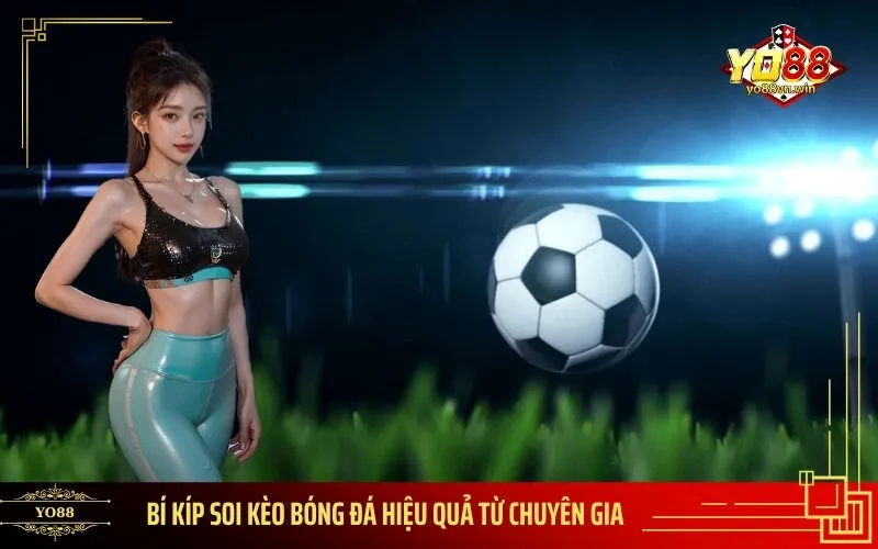 Bí Kíp Soi Kèo Bóng Đá Hiệu Quả Từ Chuyên Gia