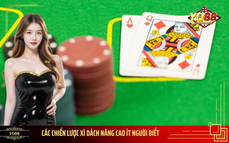 Các Chiến Lược Xì Dách Nâng Cao Ít Người Biết