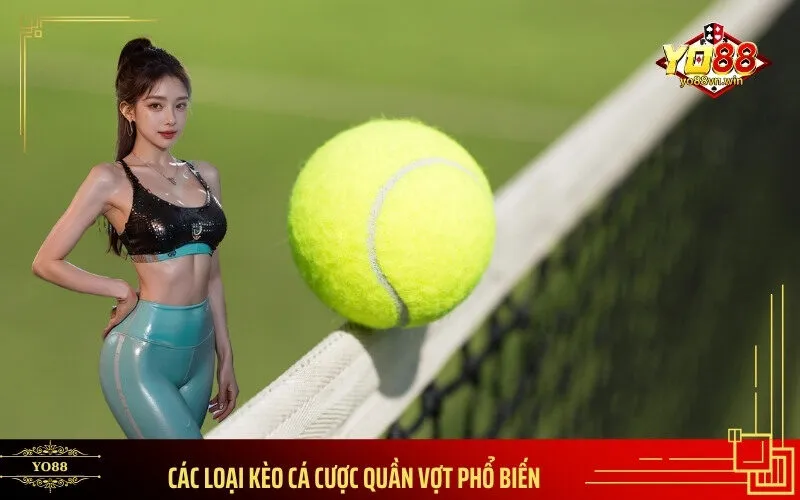 Các Loại Kèo Cá Cược Quần Vợt Phổ Biến