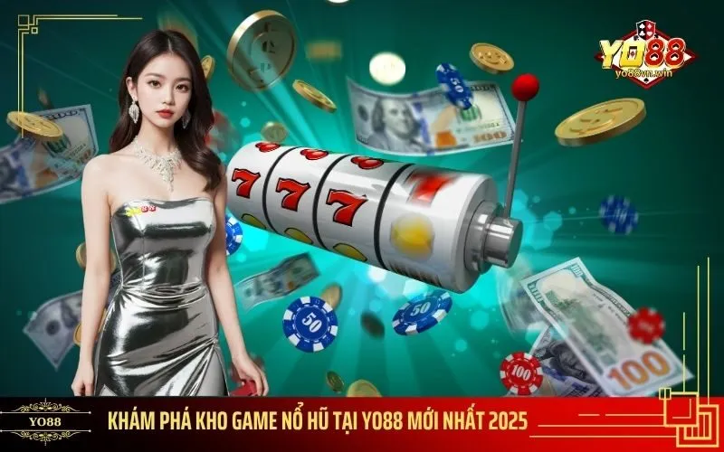 Khám Phá Kho Game Nổ Hũ Tại Yo88 Mới Nhất 2025