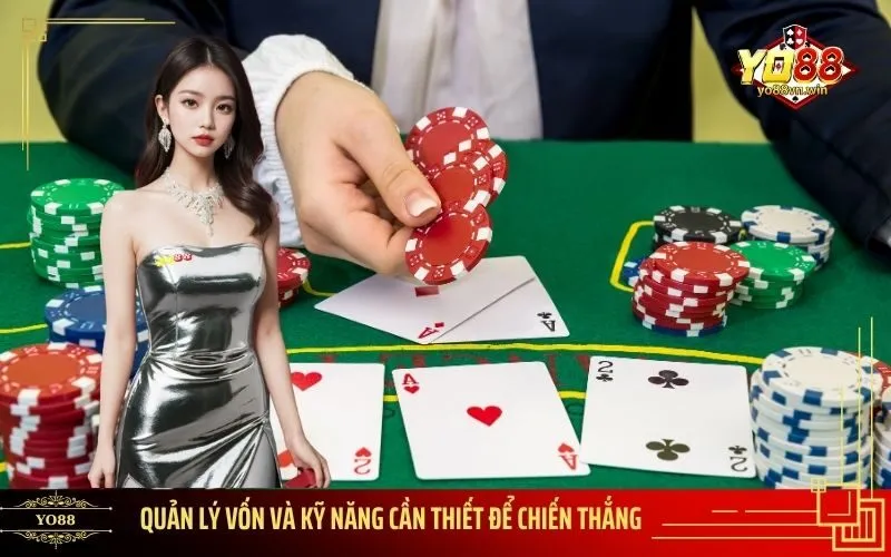 Quản Lý Vốn và Kỹ Năng Cần Thiết Để Chiến Thắng