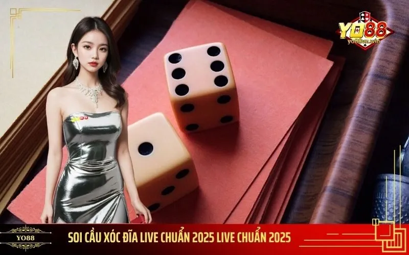 Soi Cầu Xóc Đĩa Live Chuẩn 2025
