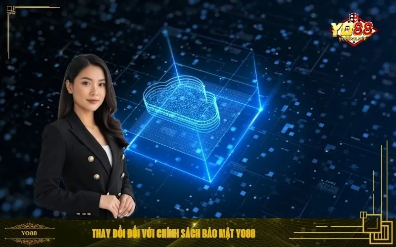 Thay Đổi Đối Với Chính Sách Bảo Mật Yo88