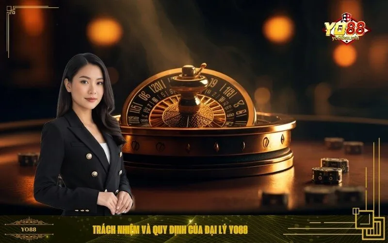 Trách nhiệm và quy định của đại lý yo88