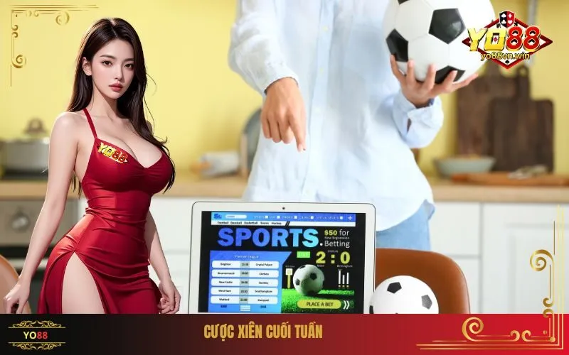 Cược Xiên Cuối Tuần